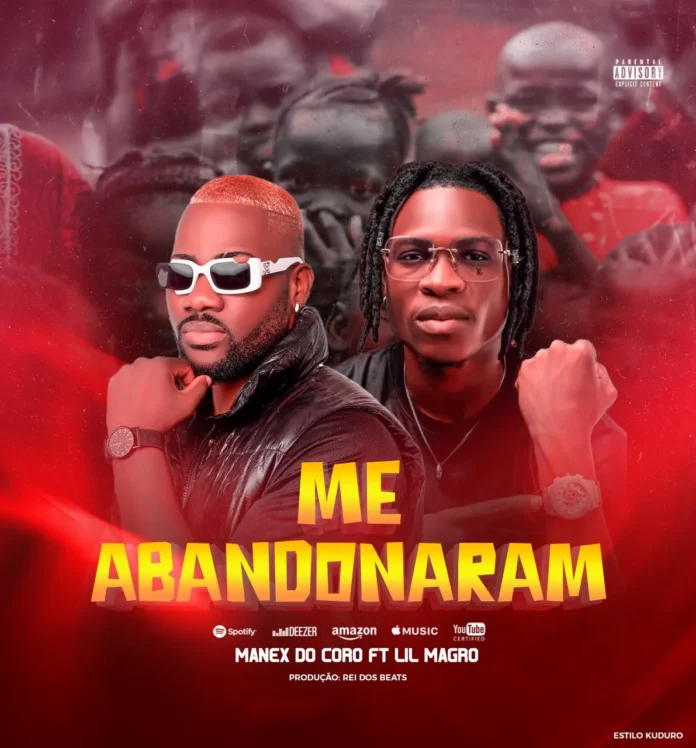 Manex Do Coro feat. Lil Magro – Me Abandonaram
