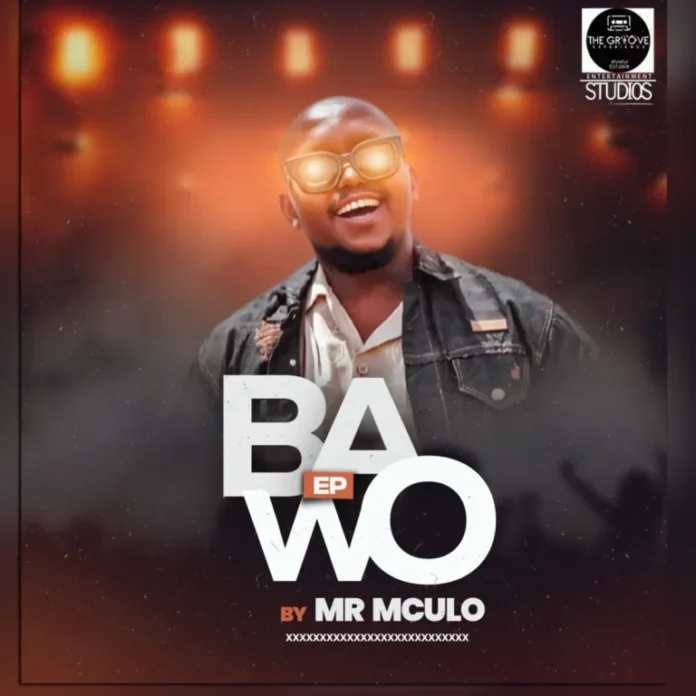 Mr Mculo – Bawo EP