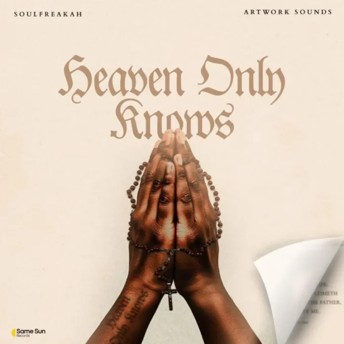 Soulfreakah & Artwork Sounds – Heaven Only Knows