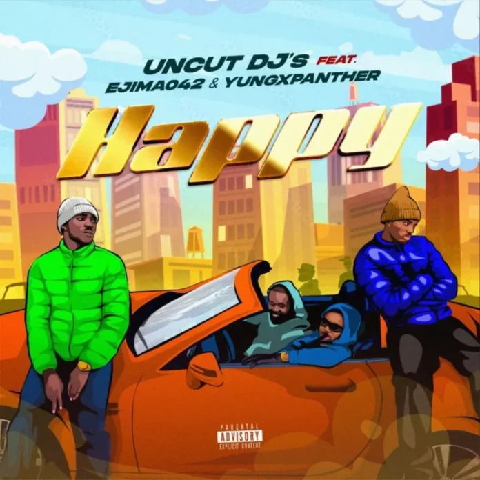 Uncut DJ’s – Happy (feat. Ejima042 & Yungxpanther)