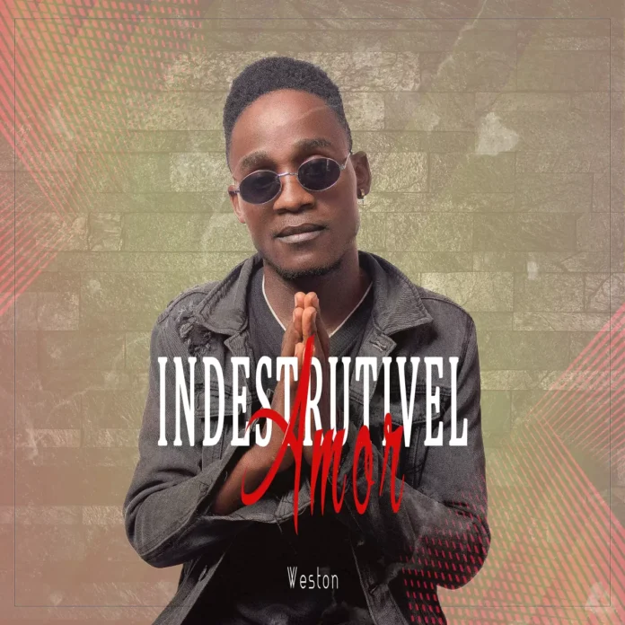 Weston BC – Amor indestrutível (feat. Alige Bove)