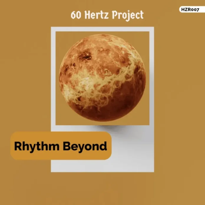 60 Hertz Project – Rhythm Beyond