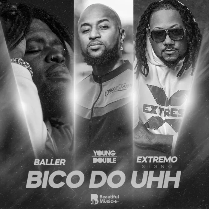 Baller x Young Double x Extremo Signo – BICO DO UHH