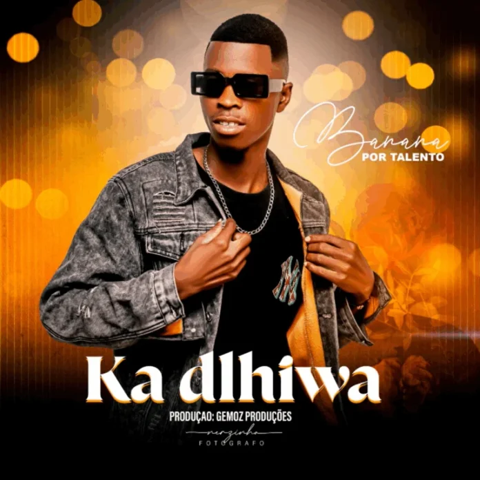 Banana Por Talento – Ka Dlhiwa