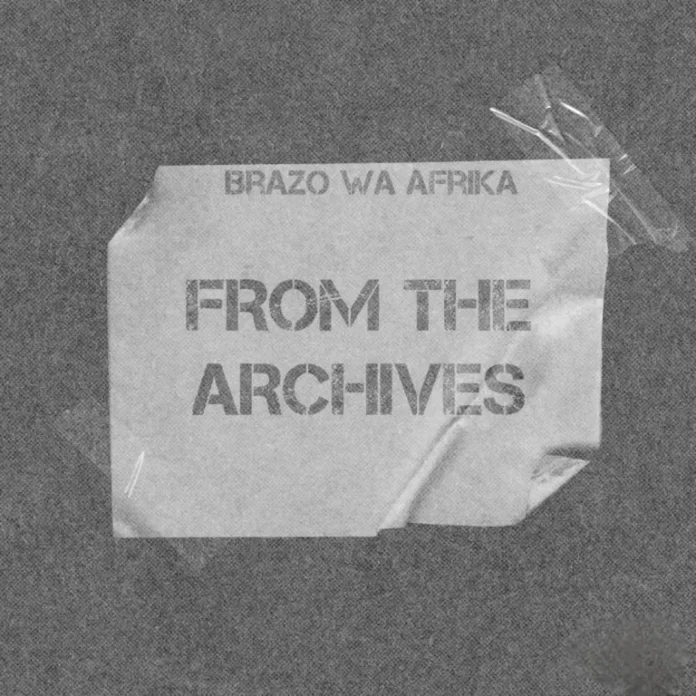 Brazo Wa Afrika – From The Archives (Album)