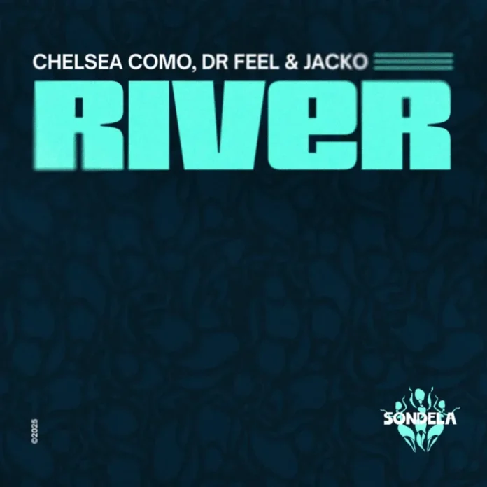Chelsea Como, Dr Feel & Jacko – River