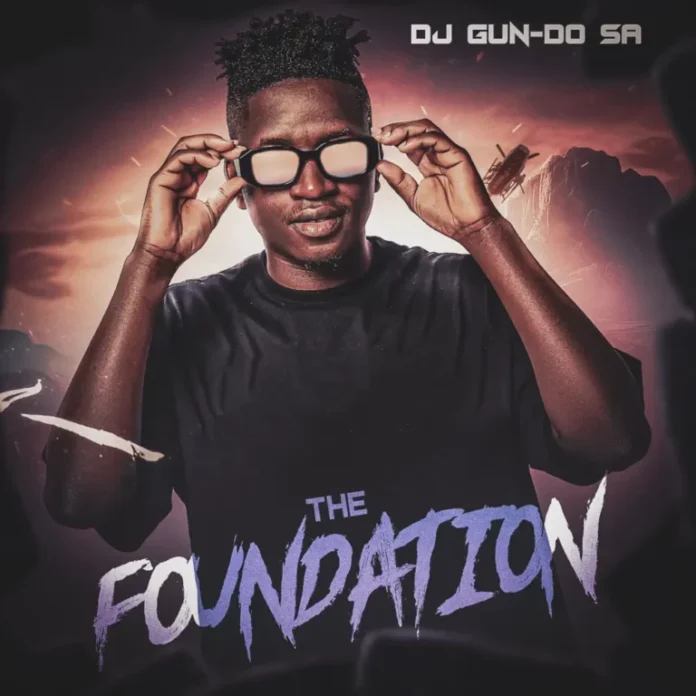 DJ Gun-Do SA – The Foundation EP