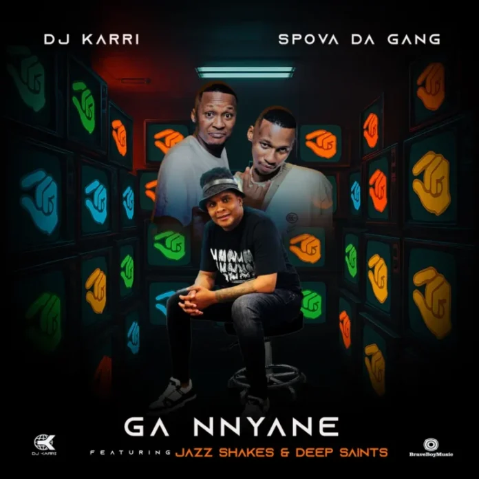 DJ Karri & Spova Da Gang – Ga Nnyane (feat. Jazz Shakes & Deep Saints)