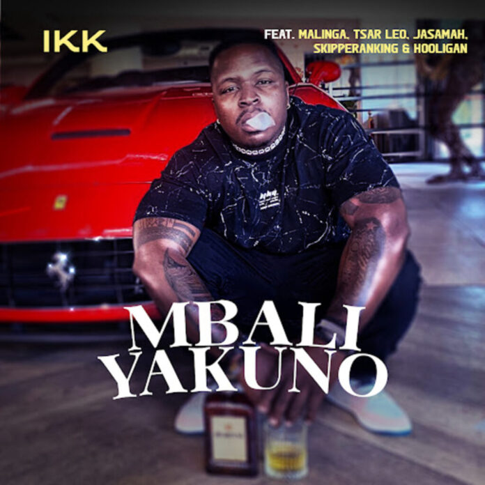 IKK feat. Malinga, Jasamah, Skipperanking, Tsar Leo & Hooligan – Mbali Yakuno