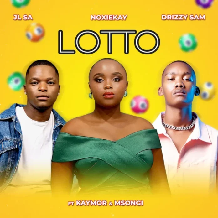 JL SA, Noxiekay & Drizzy Sam – Lotto (feat. Kaymor & Msongi)