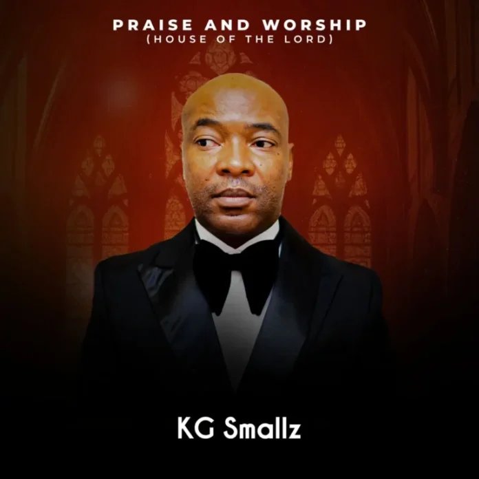 KG Smallz – Praise and Worship (House Of The Lord) [Album]