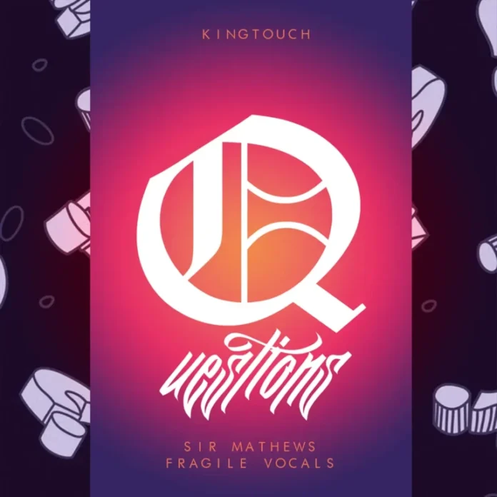 KingTouch, SirMathews & Fragile Vocals – Questions (Club Mix)