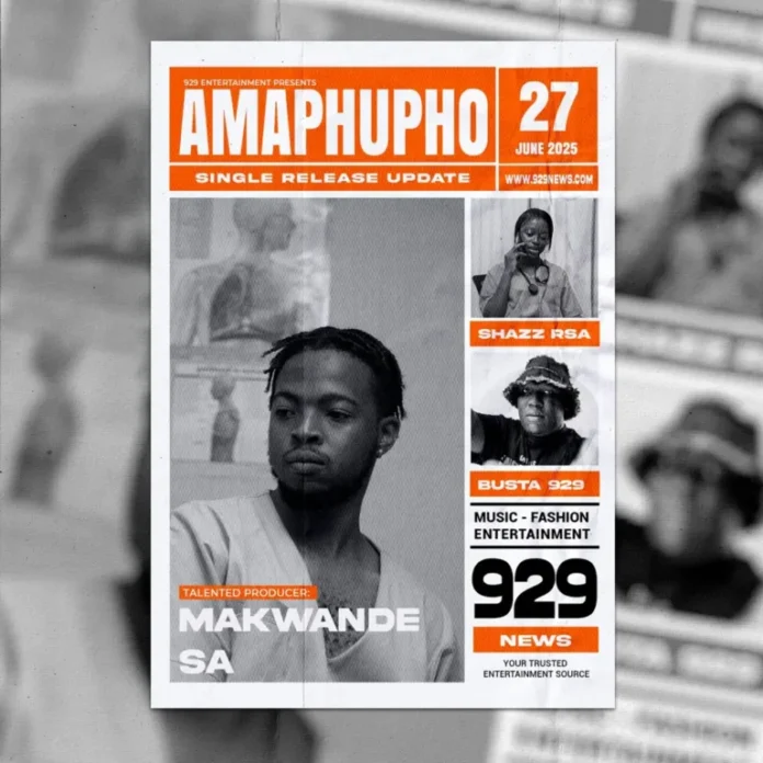 Makwande.sa – Amaphupho (feat. Busta 929 & Shazz RSA)