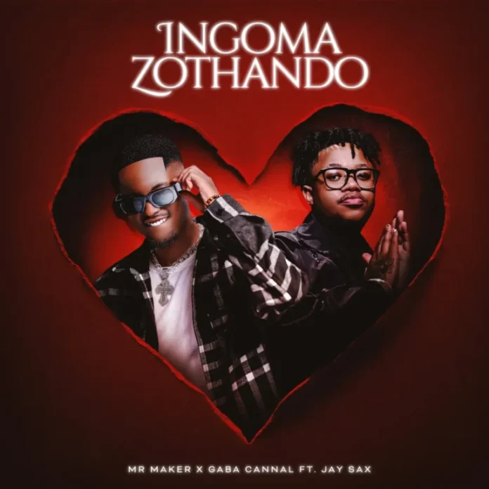 Mr Maker & Gaba Cannal – Ingoma Zothando (feat. Jay Sax)