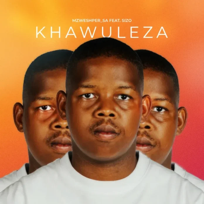 Mzweshper_SA – Khawuleza (feat. Sizo)