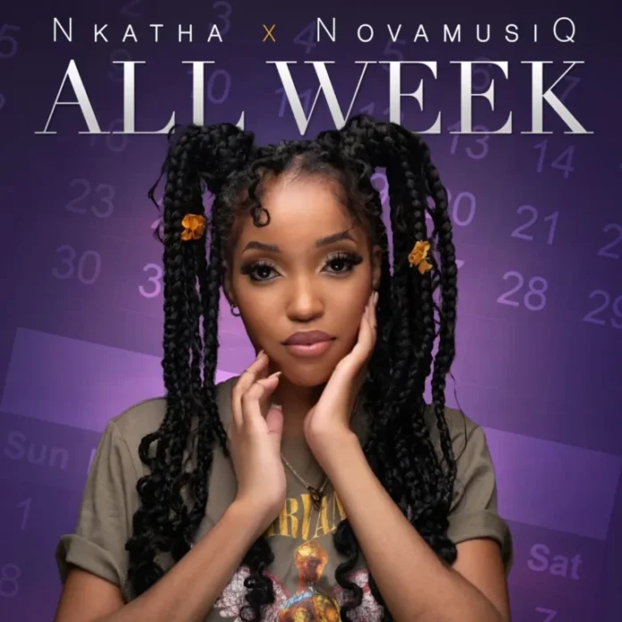 Nkatha & Nova MusiQ – All Week