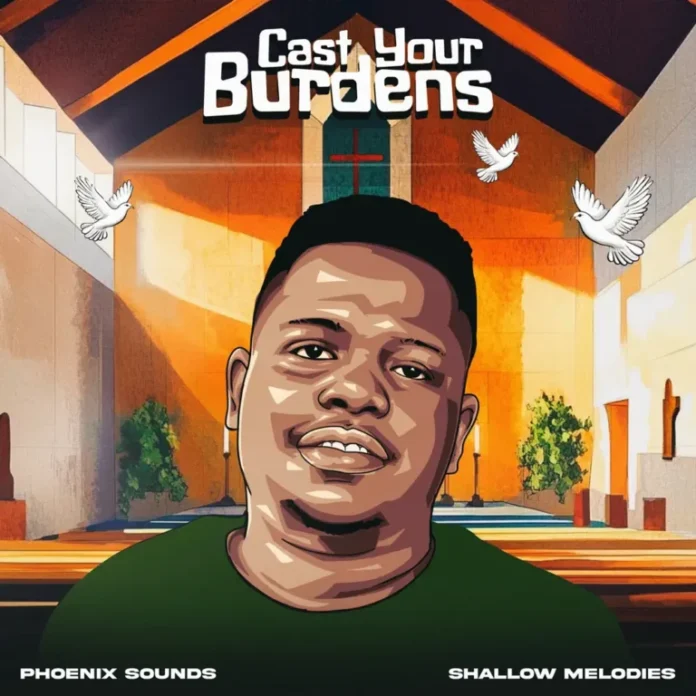 Phoenix sounds & Shallow Melodies – Cast Your Burdens EP