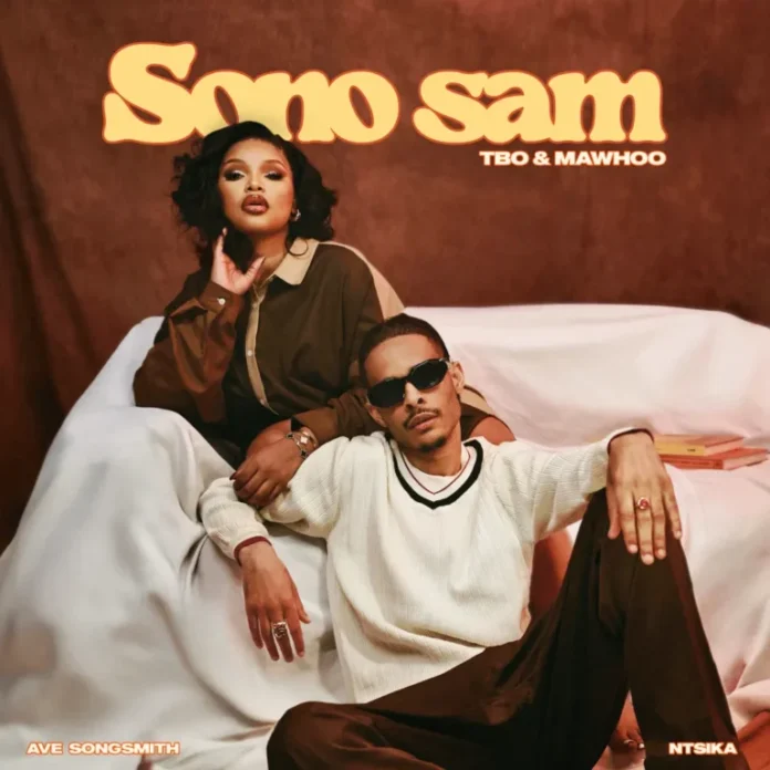 TBO, Mawhoo & Ntsika – Sono Sam’ (feat. Ngwato & Ave Songsmith)