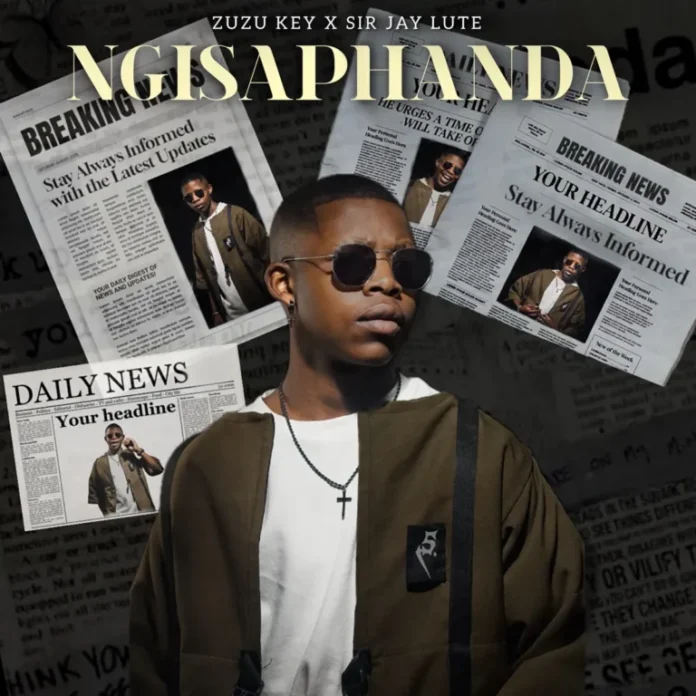 Zuzu Key & Sir Jay Lute – Ngisaphanda