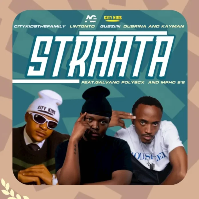 citykidsthefamily, Lintonto & Gubziin – Straata (feat. Kayman, Dubrina Za, Galvano Polyscx & Mphow 9’8)