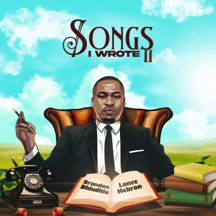 Brandon Dhludhlu & Lance Hebron – Songs I Wrote II (Acoustic) EP