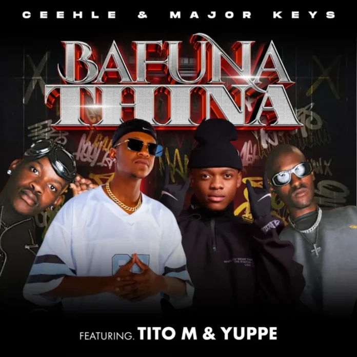 Ceehle & Major_Keys – BAFUNA THINA (feat. TitoM & Yuppe)