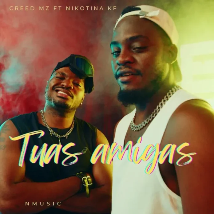 Creed MZ – Tuas Amigas feat. Nikotina KF