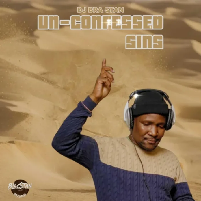 DJ Bra Stan – Un-Confessed Sins (Album)