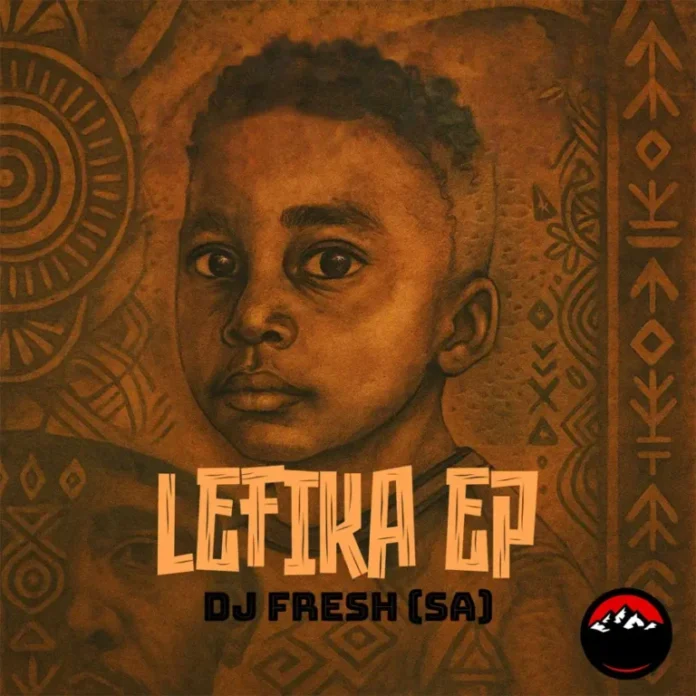 DJ Fresh (SA) – Lefika EP