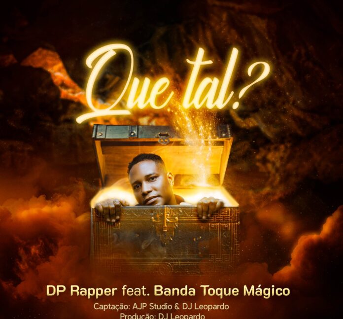 DP Rapper - Que Tal? (feat. Banda Toque Mágico)