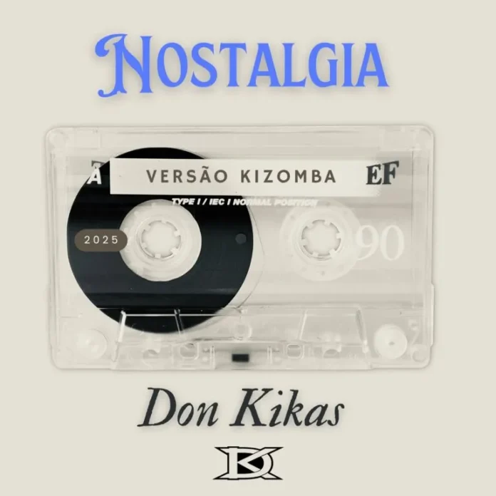 Don Kikas – Nostagia (Versão Kizomba)