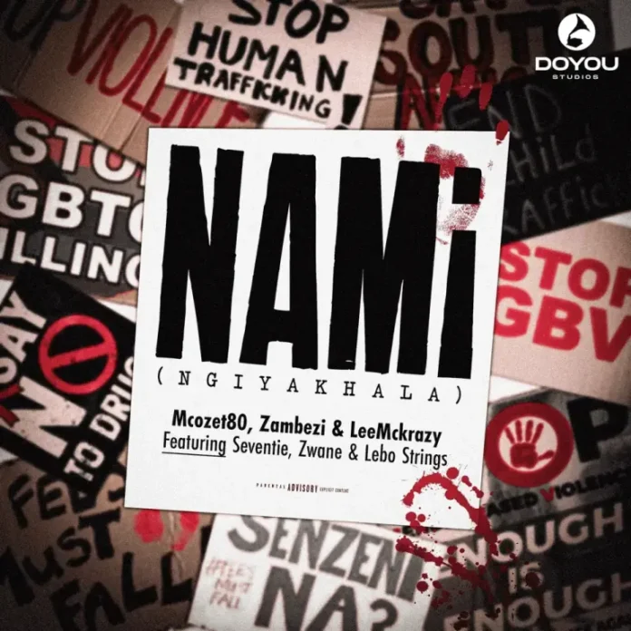 Mcozet80, Zambezi & LeeMcKrazy – Nami (Ngiyakhala) (feat. Seventie, Zwane & Lebo Strings)