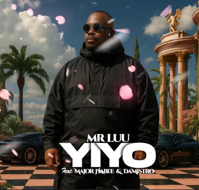 Mr Luu – Yiyo ft Major Habee & DaMistro