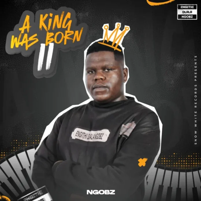 Ngobz – A King Was Born II EP