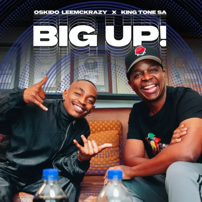 OSKIDO, LeeMcKrazy & King Tone SA – 1 Big Up (Club Mix)