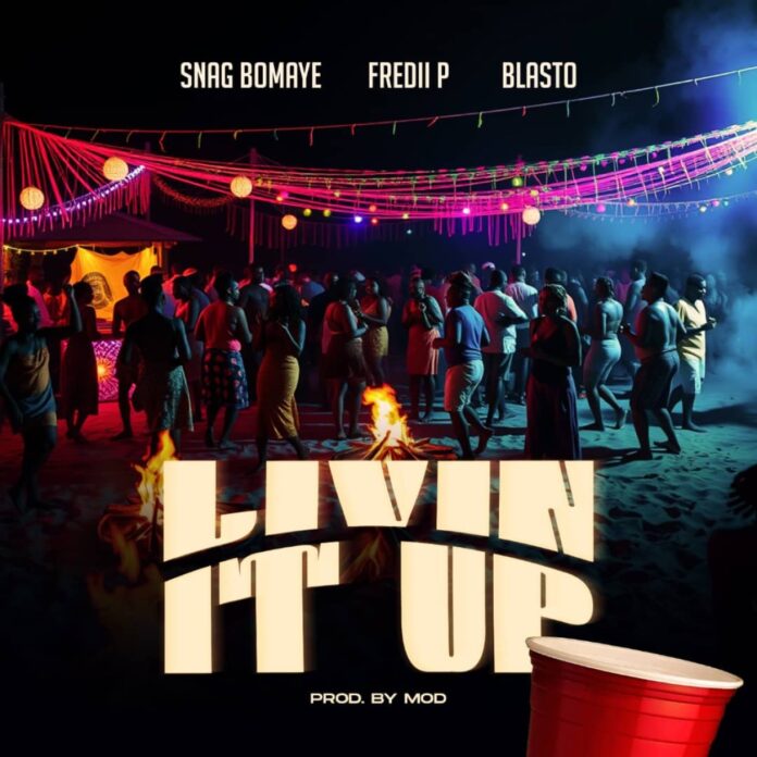 Snag Bomaye - Living It Up (feat. Snag Bomaye, Fredii P & Blasto) Prod. MOD