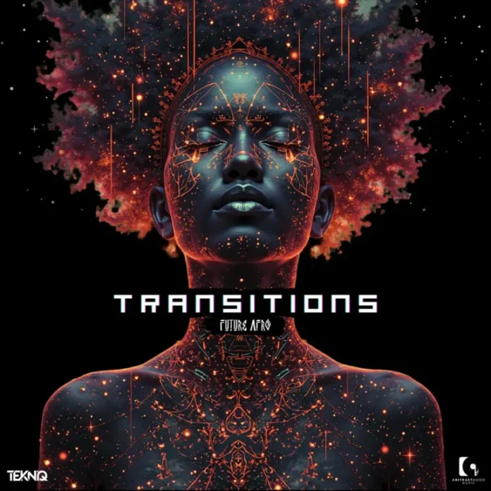 TekniQ – Transitions (Future Afro) EP