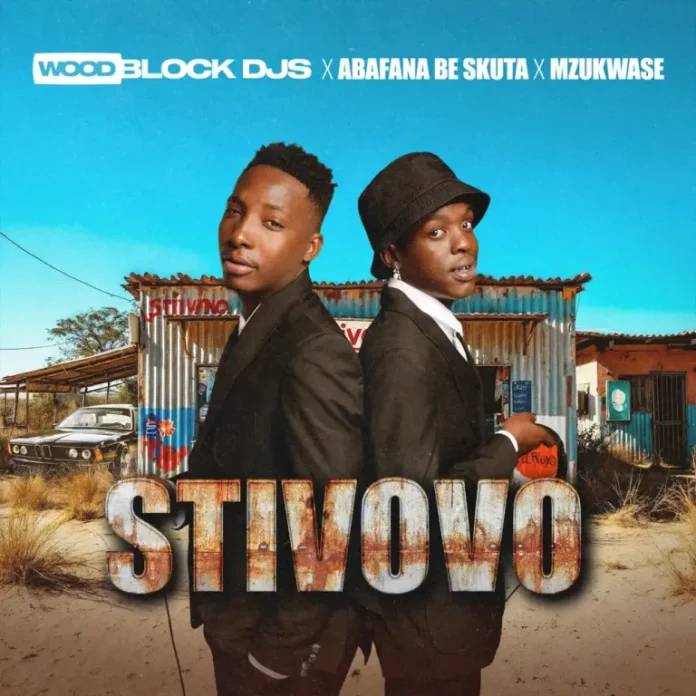 WOODBLOCK DJS, Abafana Be Skuta & Mzukwase – Stivovo