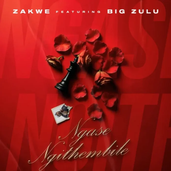 Zakwe – Ngase Ngithembile feat. Big Zulu
