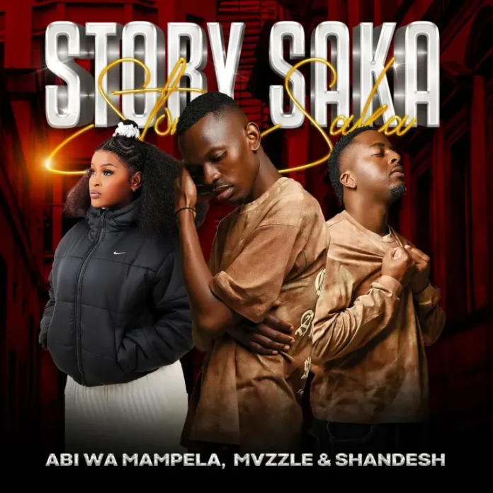 Abi wa Mampela, Mvzzle & Shandesh – Story Saka