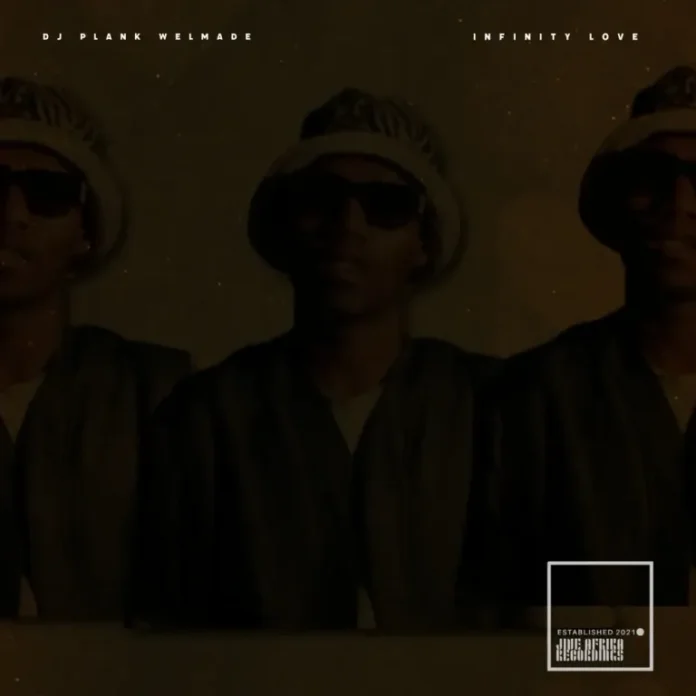 DJ Plank Welmade – Infinity Love (feat. Khalil Black) [EP]