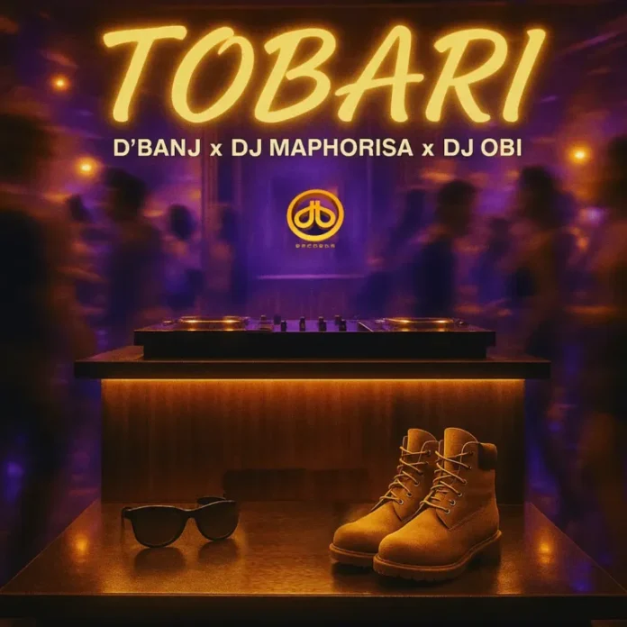 D’banj, DJ Maphorisa & DJ OBI – Tobari