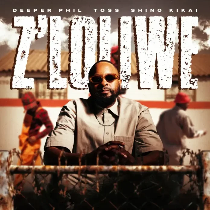 Deeper Phil, TOSS & Shino Kikai – Z’loliwe