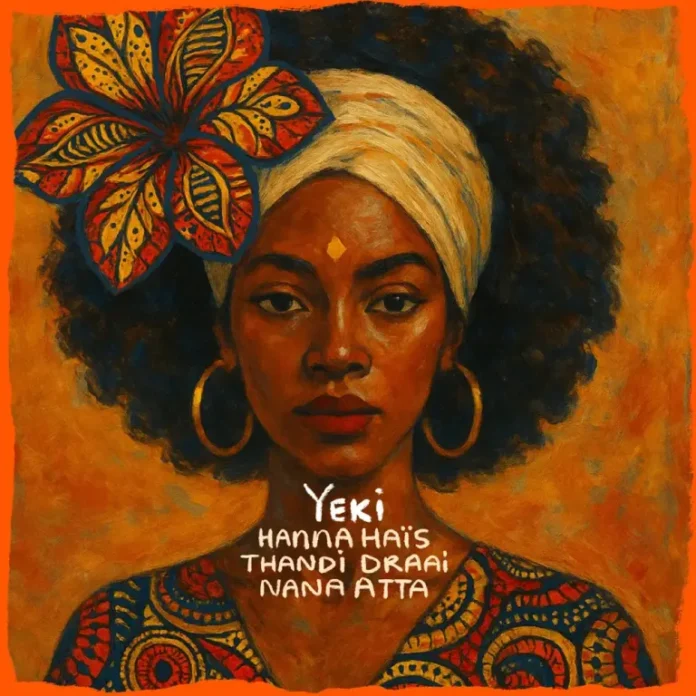 Hanna Haïs, Thandi Draai & Nana Atta – Yeki (Main Mix)