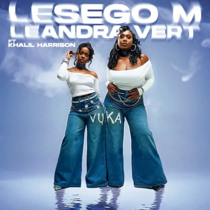 Lesego M & Leandra.Vert – Vuka (feat. Khalil Harrison)