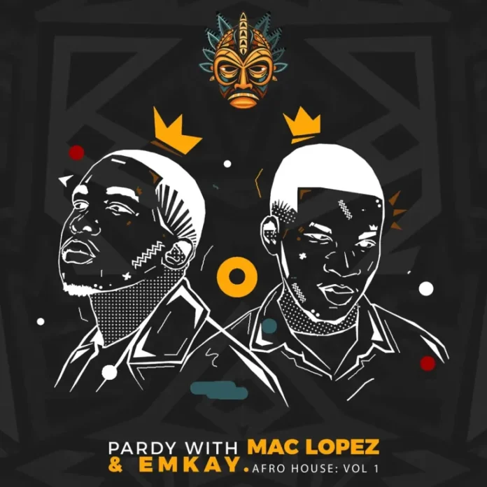 Mac lopez & EMKAY – Pardy With Mac lopez EP
