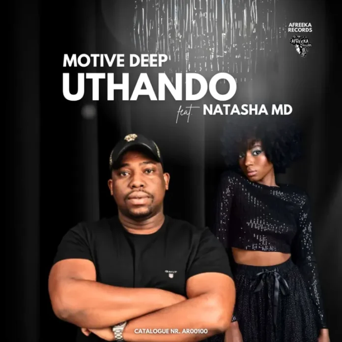 Motive Deep – Uthando (feat. Natasha MD)