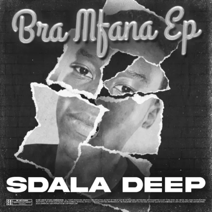 Sdala Deep – Bra Mfana EP