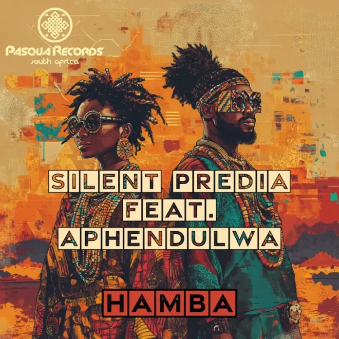 Silent Predia & Aphendulwa – Hamba
