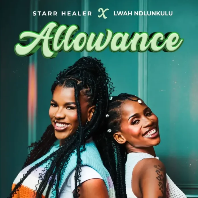 Starr Healer & Lwah Ndlunkulu – Allowance